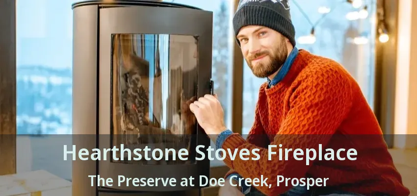 Hearthstone Stoves Fireplace The Preserve at Doe Creek, Prosper - TX