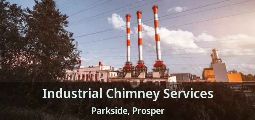 Industrial Chimney Services Parkside, Prosper - TX