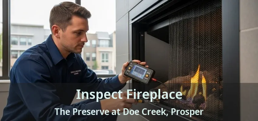 Inspect Fireplace The Preserve at Doe Creek, Prosper - TX