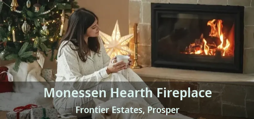 Monessen Hearth Fireplace Frontier Estates, Prosper - TX