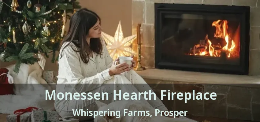 Monessen Hearth Fireplace Whispering Farms, Prosper - TX
