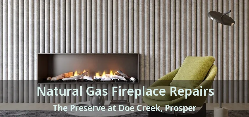 Natural Gas Fireplace Repairs The Preserve at Doe Creek, Prosper - TX