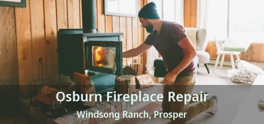 Osburn Fireplace Repair Windsong Ranch, Prosper - TX