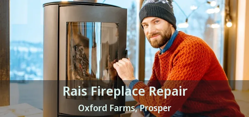 Rais Fireplace Repair Oxford Farms, Prosper - TX