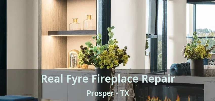 Real Fyre Fireplace Repair Prosper - TX