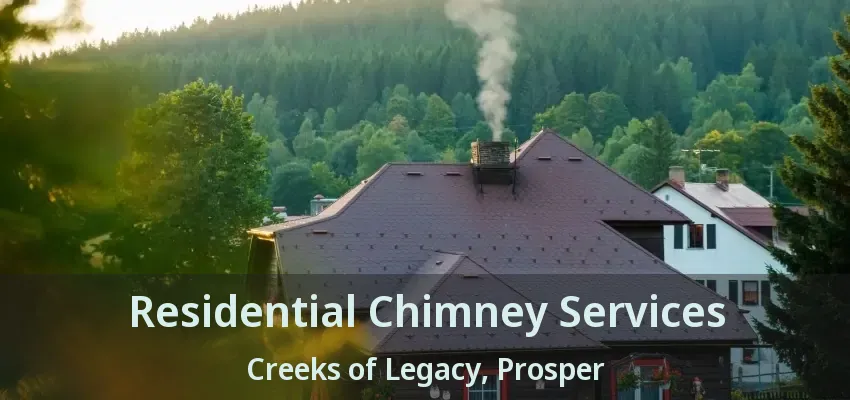 Residential Chimney Services Creeks of Legacy, Prosper - TX