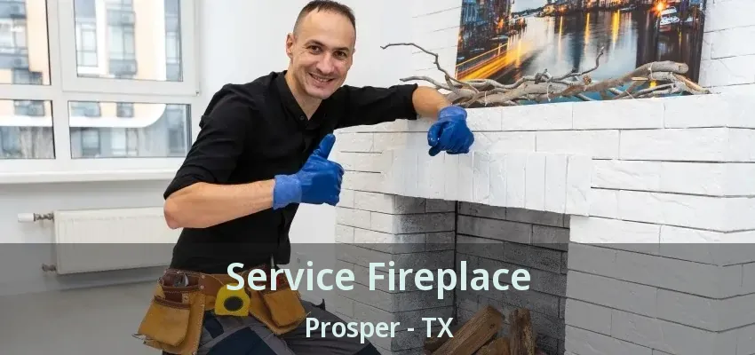 Service Fireplace Prosper - TX