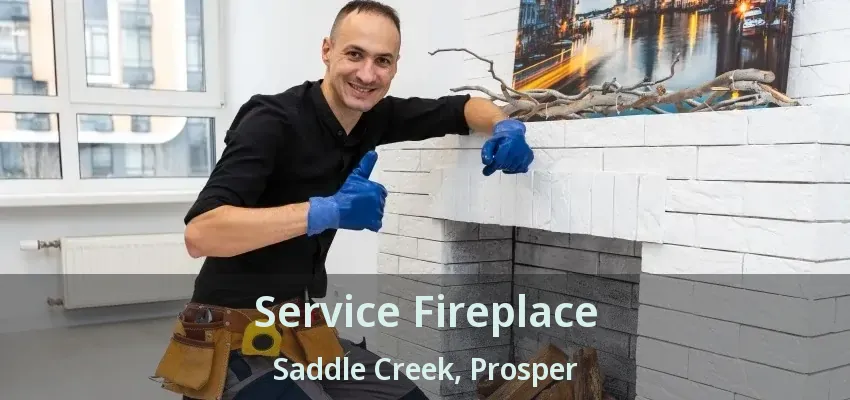 Service Fireplace Saddle Creek, Prosper - TX