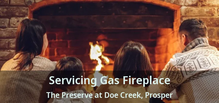 Servicing Gas Fireplace The Preserve at Doe Creek, Prosper - TX