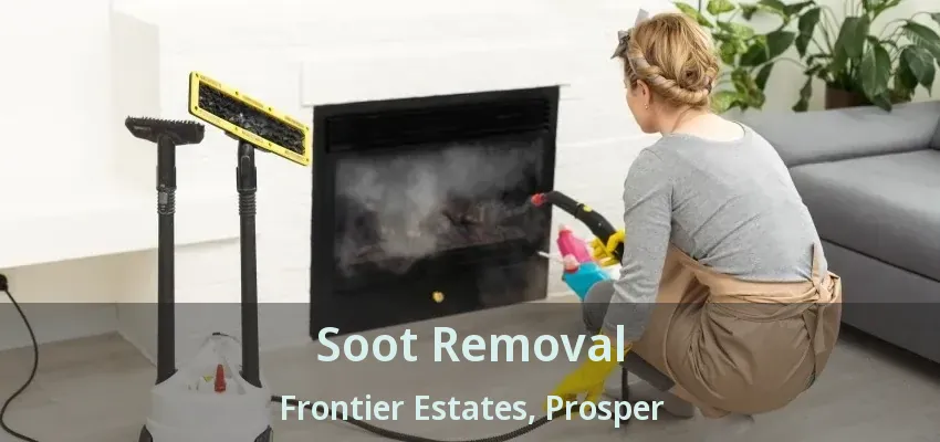 Soot Removal Frontier Estates, Prosper - TX
