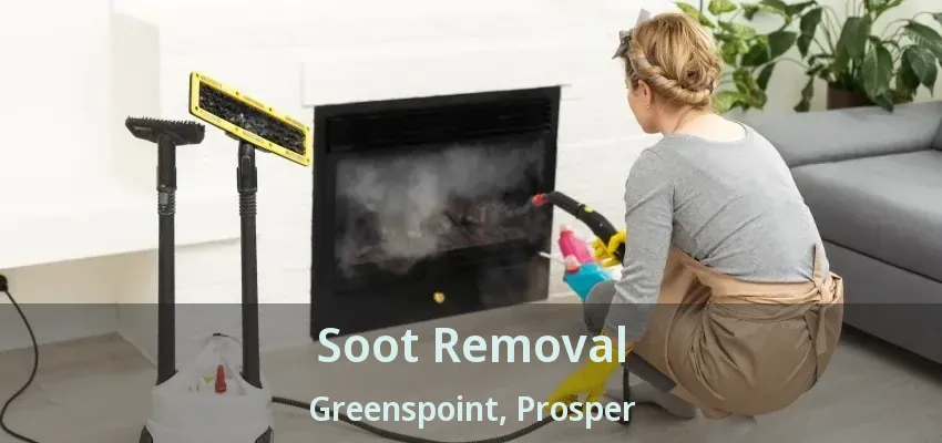 Soot Removal Greenspoint, Prosper - TX