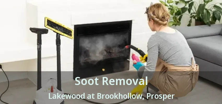 Soot Removal Lakewood at Brookhollow, Prosper - TX