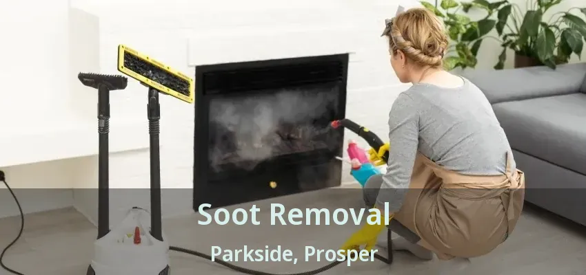 Soot Removal Parkside, Prosper - TX