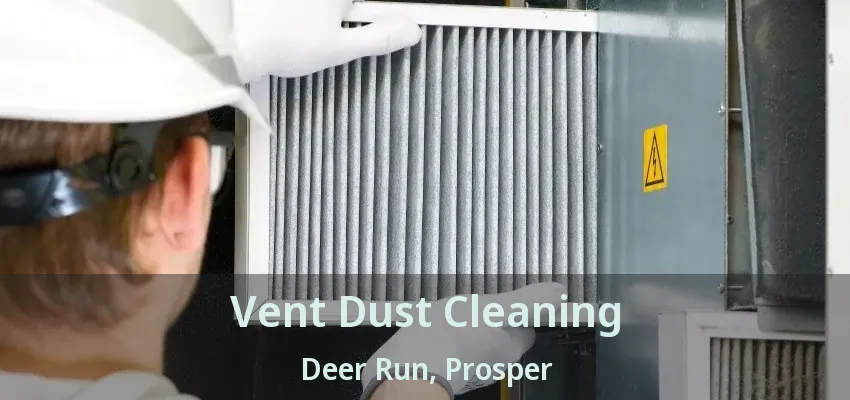 Vent Dust Cleaning Deer Run, Prosper - TX