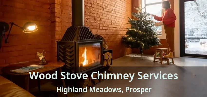 Wood Stove Chimney Services Highland Meadows, Prosper - TX